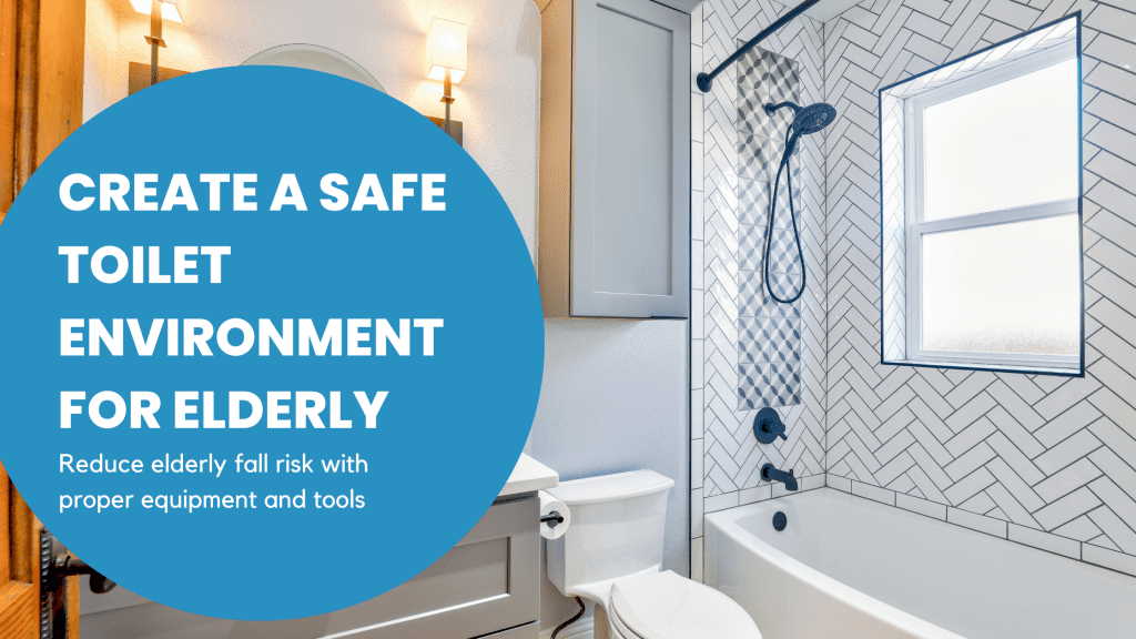 Create a safe toilet environment for the elderly