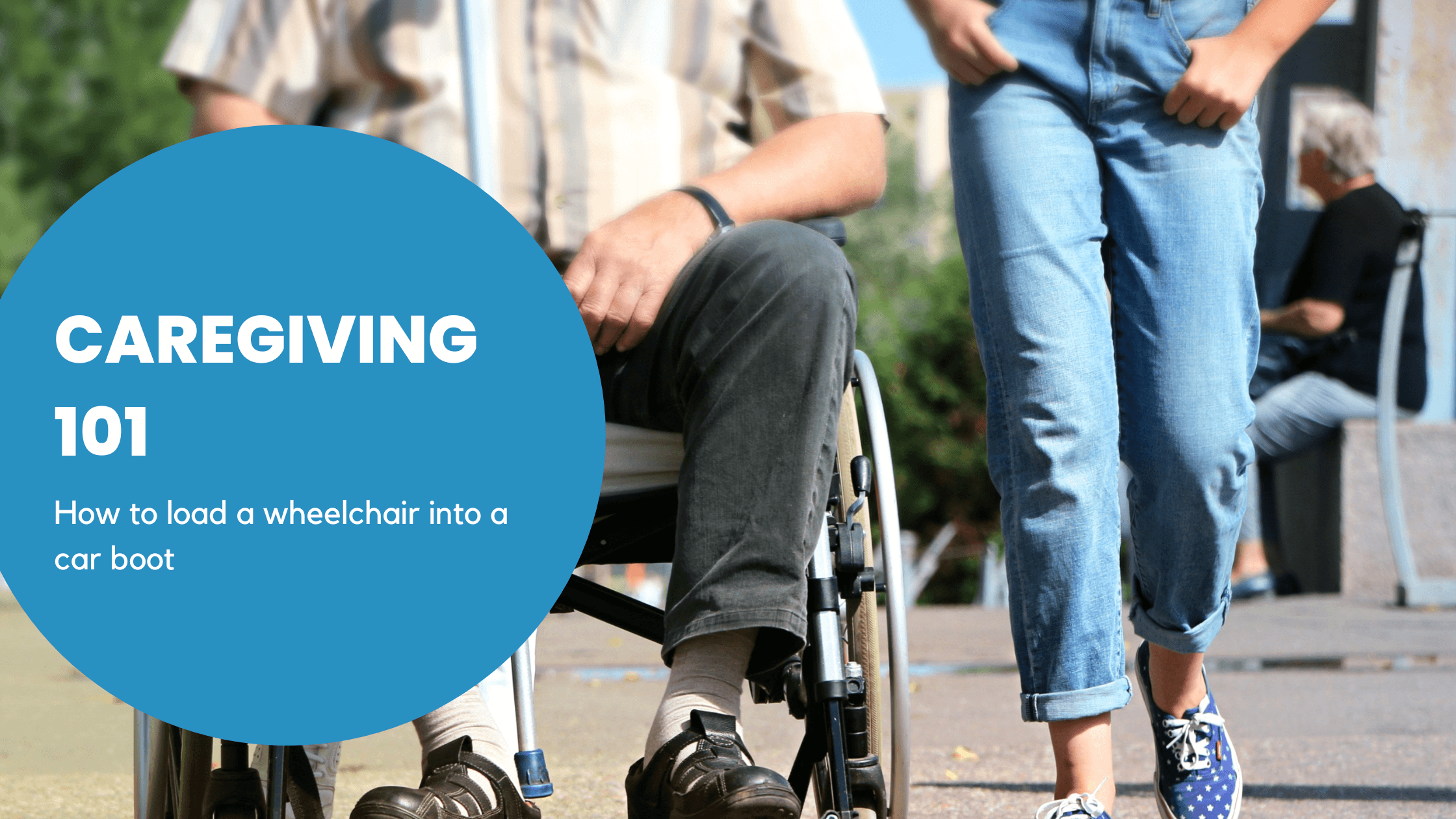 Caregiving 101: How to load a wheelchair into a car boot