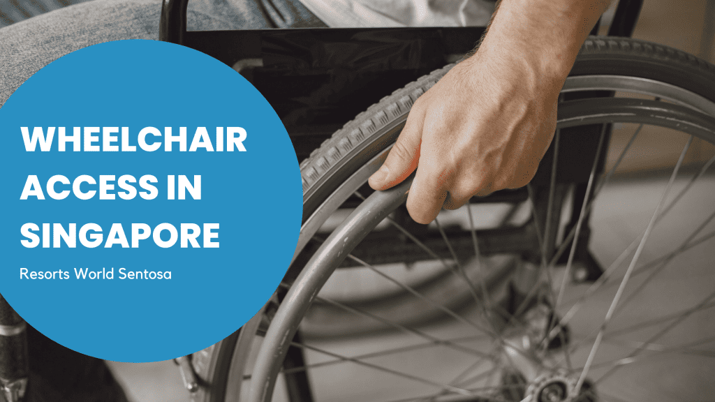 Wheelchair Access in Singapore Resorts World Sentosa
